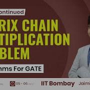 Matrix Chain Multiplication Problem Continue With Jaimin Chauhan GeeksforGeeks GATE