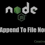 Node Js Fundamentals And Basics How To Append To File Node Js 6 Creative Developer