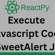 ReactPy Tutorial Execute JAVASCRIPT Code SweetAlert JS