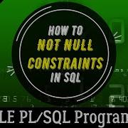 14 What Is NOT NULL CONSTRAINT In SQL And How To Use NOT NULL Oracle PL SQL Programming