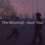 The Weeknd Hurt You 1 Hour