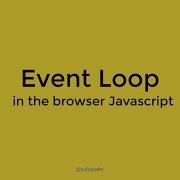 Event Loop In The Browser Javascript
