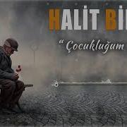 HALİT BİLGİÇ ÇOCUKLUĞUM YOK