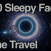 2 Hours Of Relaxing Time Travel Facts To Fall Asleep To
