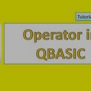Operator In Qbasic Tutorial 8