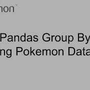 Intro To Python Pandas GroupBy Function Using Pokemon Data Python Data Science Tutorial
