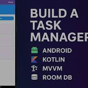Как создать красивое приложение менеджер задач руководство по Android Kotlin MVVM Room Database