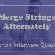 Merge Strings Alternately Python Interview Questions Data Engineer Interview Questions FAANG