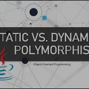 Static Vs Dynamic Polymorphism