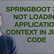 Springboot 3 2 0 Not Loading Application Context In JUnit Code