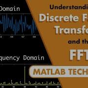 Understanding The Discrete Fourier Transform And The FFT