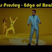 Elvis Presley Edge Of Reality With Lyrics