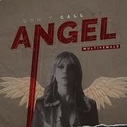 MultiFemale Don T Call Me Angel