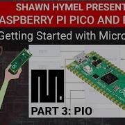 Intro To Raspberry Pi Pico And RP2040 MicroPython Part 3 PIO Digi Key Electronics