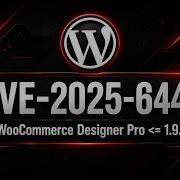 CVE 2025 6440 Разбор уязвимости WordPress WooCommerce