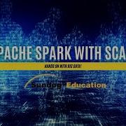 Apache Spark With Scala Hands On With Big Data