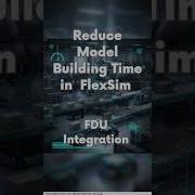 Speed Up FlexSim Modeling FDU Integration Interop Module