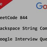 844 Backspace String Compare LeetCode Google Interview Question Solved Using Stack