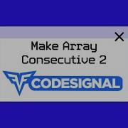 Make Array Consecutive 2 Code Signal Solution Explained O N Python