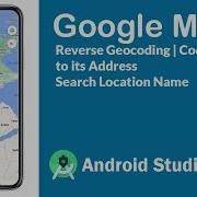 Google Maps Android Studio 11 Reverse Geocoding Coordinates To Address In Android Studio