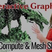 Interactive Graphics 20 Compute Mesh Shaders