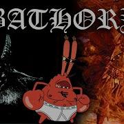 Bathory Songs Be Like
