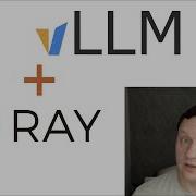 VLLM And Ray Cluster To Start LLM On Multiple Servers With Multiple GPUs