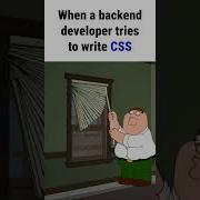When A Backend Developer Tries To Write CSS Funny Programming Coding Css Frontend Backend