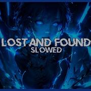 XdrianGM Lost And Found Slowed