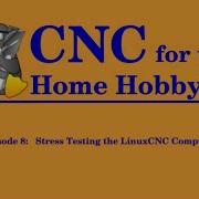 LinuxCNC For The Hobbyist 008 Stress Testing The LinuxCNC Computer