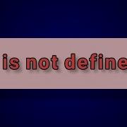Uncaught ReferenceError X Is Not Defined JavaScript Errors