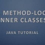 20 Method Local Inner Classes Java Tutorial