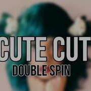 Cute Cut Double Spin Tutorial