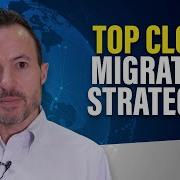 How To Migrate To The Cloud Best Cloud Migration Strategies