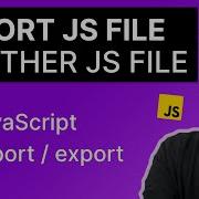How To Import JavaScript Files Import JS File Into Other JS File