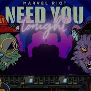Marvel Riot Need You Tonight Official Audio