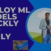 Deploy ML Model Quickly And Easily Deploying Machine Learning Models Quickly And Easily