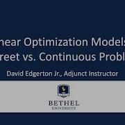 Linear Optimization Models Discreet Vs Continuous Problems