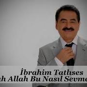 İbrahim Tatlıses Allah Allah Bu Nasıl Sevmek Remix