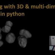 192 Working With 3D And Multi Dimensional Images In Python