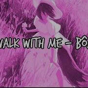 Walk With Me Bôa Lyrics