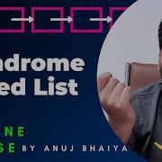 Palindrome Linked List Find The Middle Of A Given Linked List DSA One Course 38