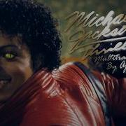 MICHAEL JACKSON THRILLER EXTENDED MULTITRACK MIX BY AJAXSTRIKER