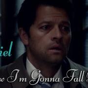 Castiel I Know I M Gonna Fall Down Angeldove