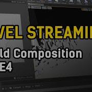 UE4 World Composition Getting Started With Level Streaming