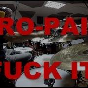 PRO PAIN Fuck It Drum Cover HD