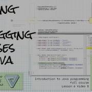 Testing And Debugging Classes In Java Intro Java Course Lesson 6 Video 8