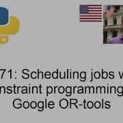 Job Scheduling With Constraint Programming Using Google OR Tools In Python