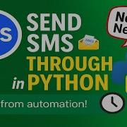 Send SMS Through Python In 2 Minutes No Twilio Or Bots Needed