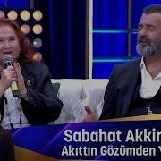 Sabahat Akkiraz AKITTIN GÖZÜMDEN YAŞI